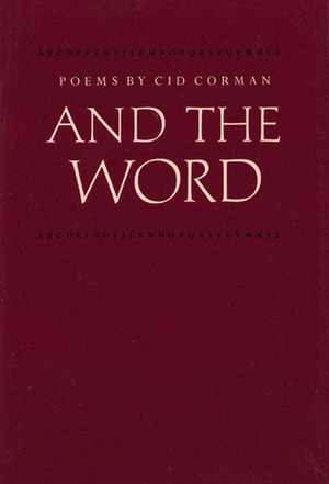 And the Word by Cid Corman