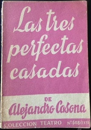 Las tres perfectas casadas by Alejandro Casona