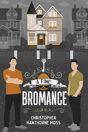 A Fine Bromance by Christopher Hawthorne Moss