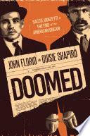 Doomed: Sacco, Vanzetti & the End of the American Dream by John Florio, Ouisie Shapiro