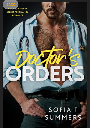 Doctors order: A doctor intern secret pregnancy romance (forbidden doctors) by Sofia T. Summers