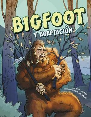 Bigfoot and Adaptation by Terry Collins