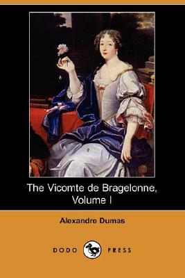The Vicomte de Bragelonne, Volume I (Dodo Press) by Alexandre Dumas