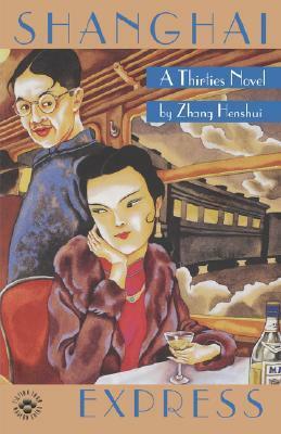 Shanghai Express: A Thirties Novel by Zhang Henshui