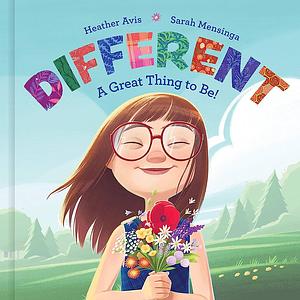 Different--A Great Thing to Be! by Heather Avis