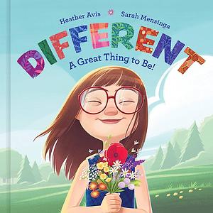 Different: A Great Thing to Be! by Heather Avis