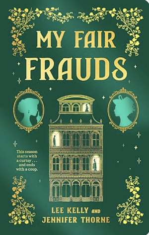 My Fair Frauds by Lee Kelly, Jennifer Thorne