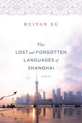 The Lost and Forgotten Languages of Shanghai by Ruiyan Xu