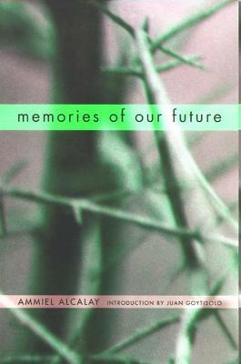 Memories of Our Future: Selected Essays 1982-1999 by Ammiel Alcalay