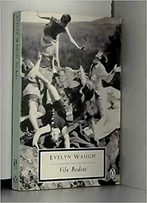 Vile Bodies by Evelyn Waugh