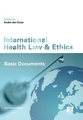 International Health Law & Ethics: Basic Documents (3rd Revised Edition) by 