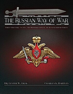 The Russian Way of War by Charles K. Bartles, Lester W. Grau