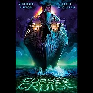 Cursed Cruise  by Faith McClaren, Victoria Fulton