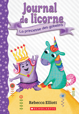 Journal de Licorne: No 4 - La Princesse Des Gobelins by Rebecca Elliott