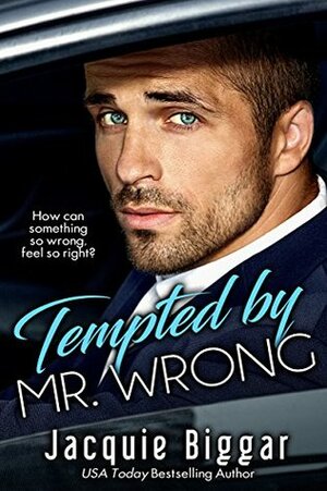Tempted by Mr. Wrong by Jacquie Biggar