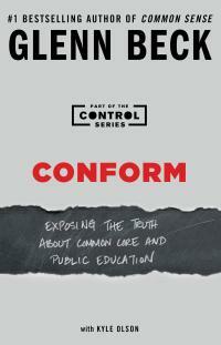 Conform: Exposing the Truth About Schools by Glenn Beck