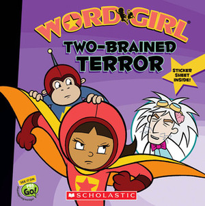 Two-brained Terror by Annie Auerbach, Word Girl Staff