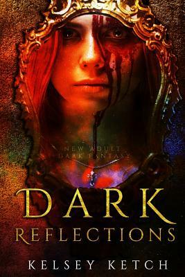 Dark Reflections by Kelsey Ketch