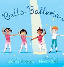 Bella Ballerina by Sharon M. Draper