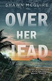 Over Her Head by Shawn McGuire