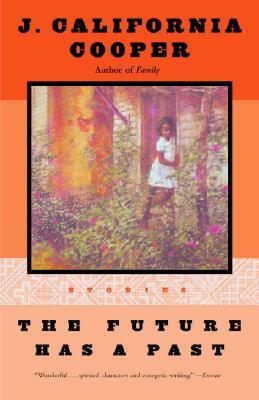 The Future Has a Past: Stories by J. California Cooper