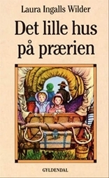 Det lille hus på prærien by Laura Ingalls Wilder