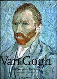 Vincent Van Gogh: The Complete Paintings: Etten, April 1881-Paris, February 1888 by Ingo F. Walther, Rainer Metzger