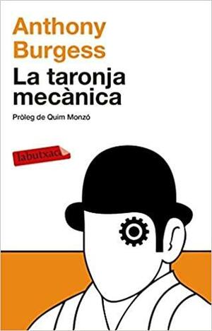 La taronja mecànica by Anthony Burgess