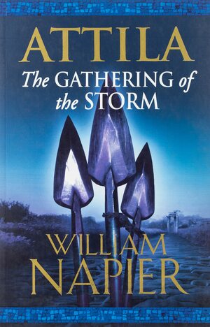 Attila: The Gathering of the Storm by William Napier