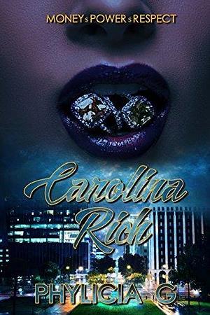 Carolina Rich: Money$Power$Respect by Phylicia G., Phylicia G.