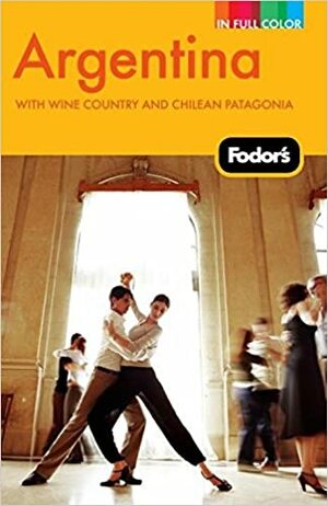 Fodor's Argentina by Kelly Kealy