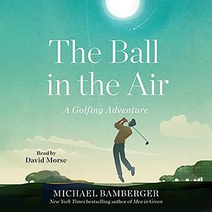 The Ball in the Air by Michael Bamberger