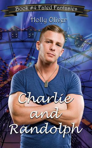 Charlie and Randolph by Holly Oliver