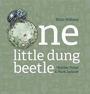 One Little Dung Beetle by Rhian Williams