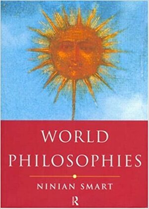 World Philosophies by Ninian Smart