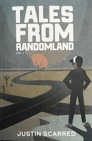 Tales from Randomland by Justin Scarred