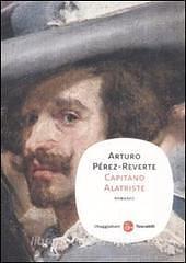 Capitano Alatriste by Arturo Pérez-Reverte