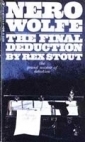 The Final Deduction: Nero Wolfe Mystery by Rex Stout