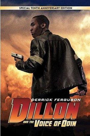 Dillon and The Voice of Odin: 10th Anniversary Edition by Sean E. Ali, Derrick Ferguson, Derrick Ferguson