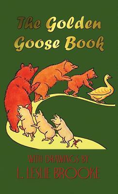 The Golden Goose Book (in colour) by L. Leslie Brooke
