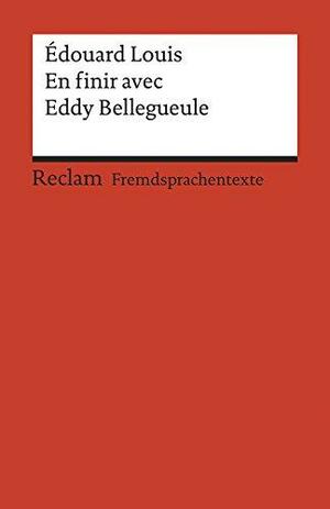 En finir avec Eddy Bellegueule by Édouard Louis