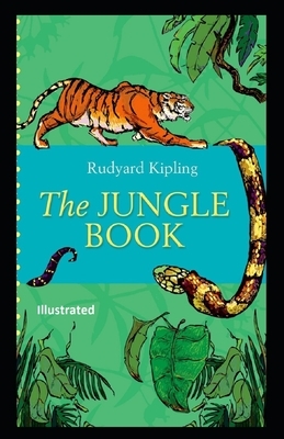 The Jungle Book Illustrated by Rudyard Kipling