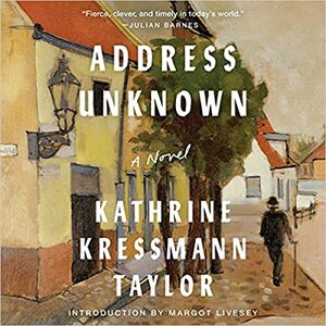Address Unknown: A Novel by Kathrine Kressmann Taylor