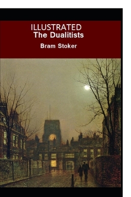 The Dualitists Illustrated by Bram Stoker