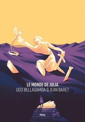 Le monde de Julia by Ugo Bellagamba, Jean Baret