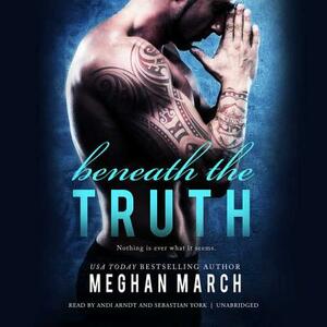 Beneath the Truth by Meghan March