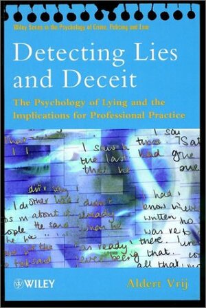 Detecting Lies and Deceit: The Psychology of Lying and the Implications for Professional Practice by Aldert Vrij