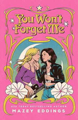 You Won't Forget Me by Mazey Eddings