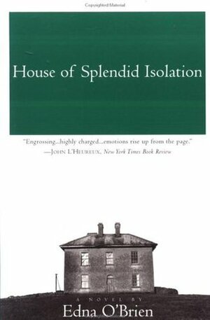 The House Of Splendid Isolation by Edna O'Brien