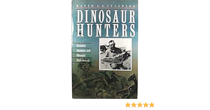 Dinosaur Hunters by David A. E. Spalding